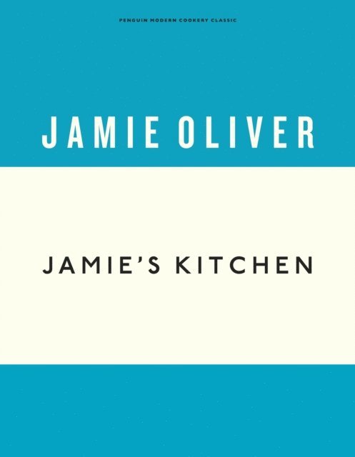 Jamie Oliver - Jamie's Kitchen, E-bok