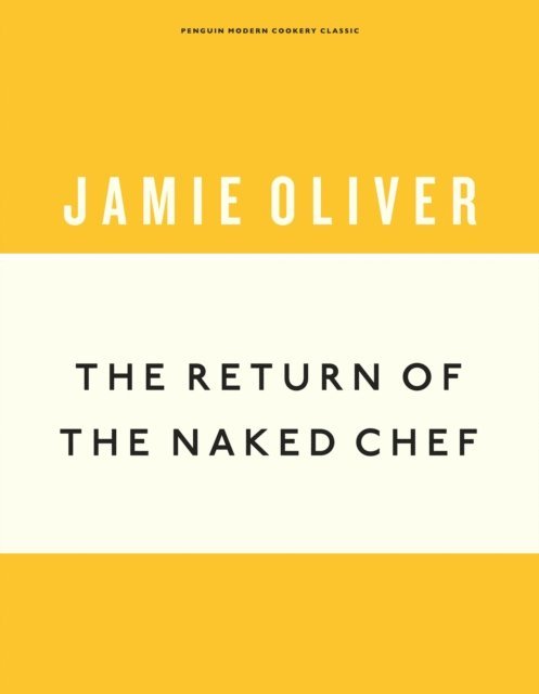 Jamie Oliver - Return of the Naked Chef, E-bok