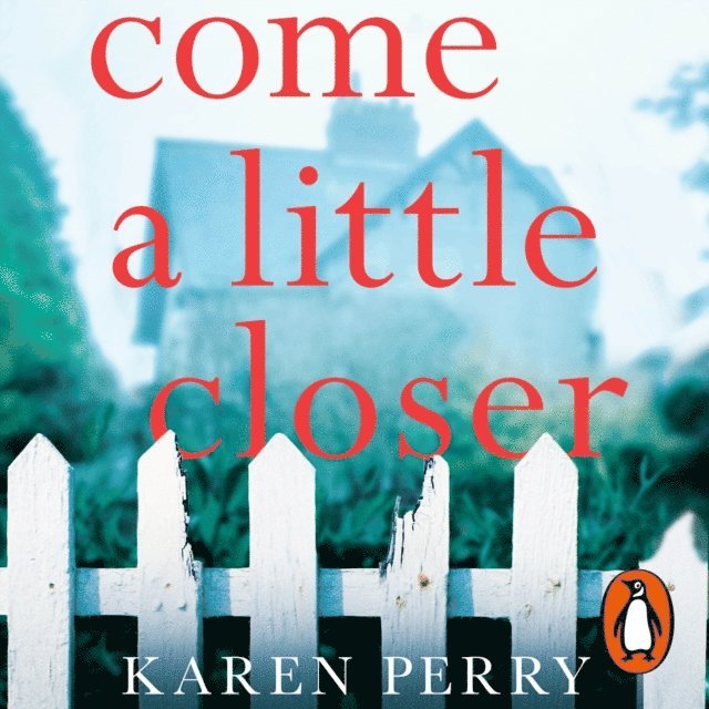 Karen Perry - Come a Little Closer, Ljudbok