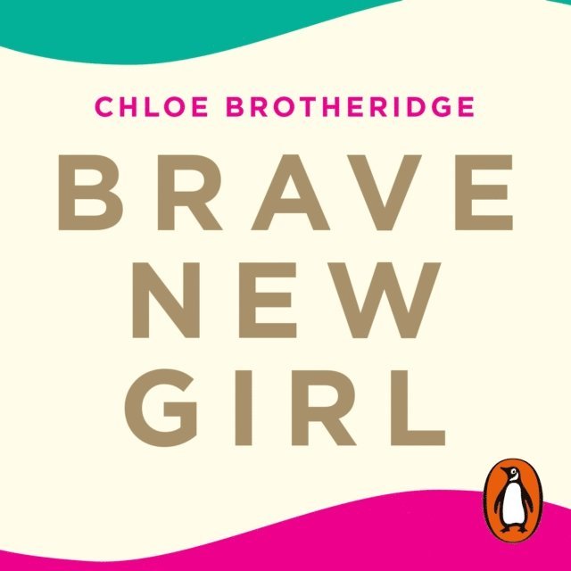 Chloe Brotheridge - Brave New Girl, Ljudbok