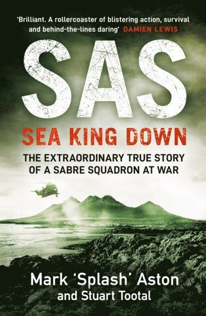 Mark Aston, Stuart Tootal - SAS: Sea King Down, E-bok