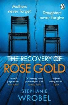 Stephanie Wrobel - Recovery of Rose Gold, Häftad