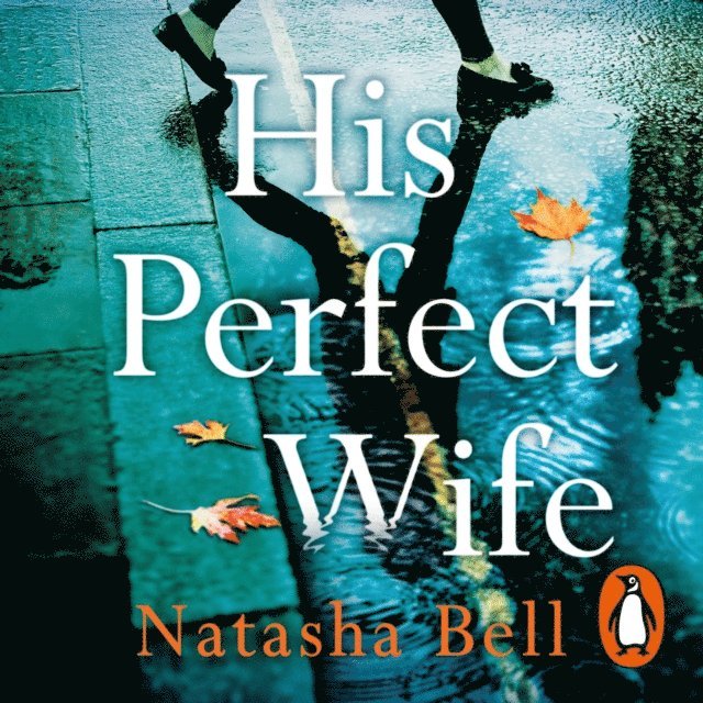 Natasha Bell - His Perfect Wife, Ljudbok