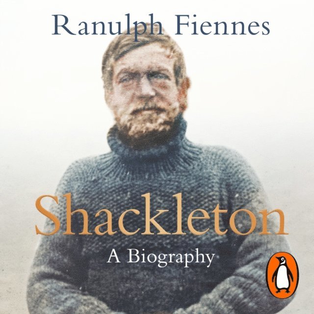 Ranulph Fiennes - Shackleton, Ljudbok