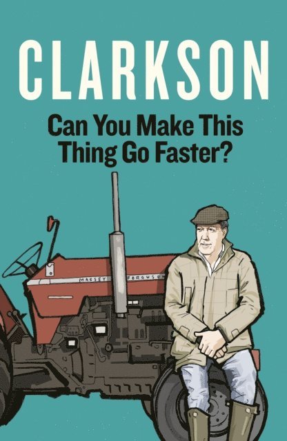 Jeremy Clarkson - Can You Make This Thing Go Faster?, E-bok