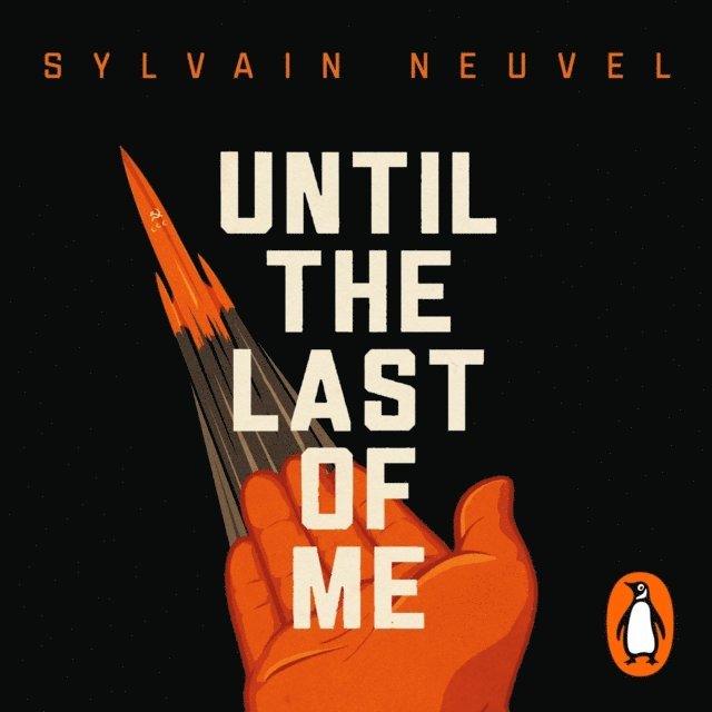 Sylvain Neuvel - Until the Last of Me, Ljudbok