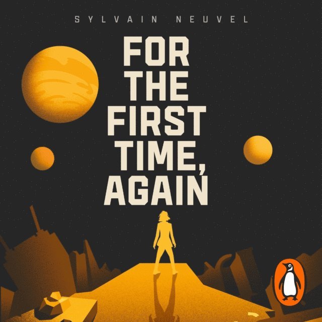 Sylvain Neuvel - For the First Time, Again, Ljudbok