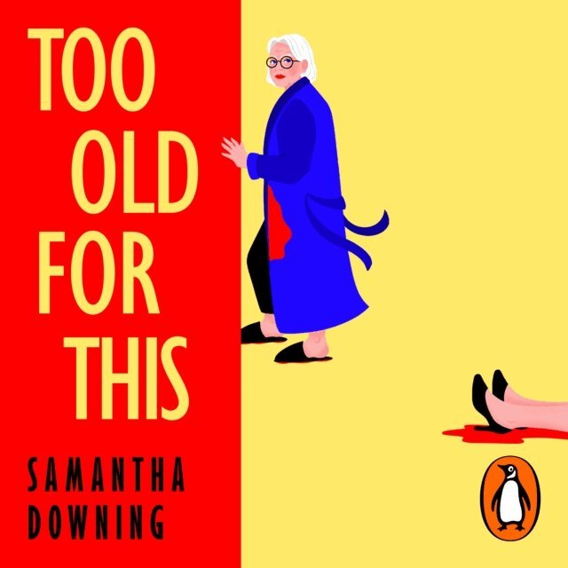 Samantha Downing - Too Old For This, Ljudbok