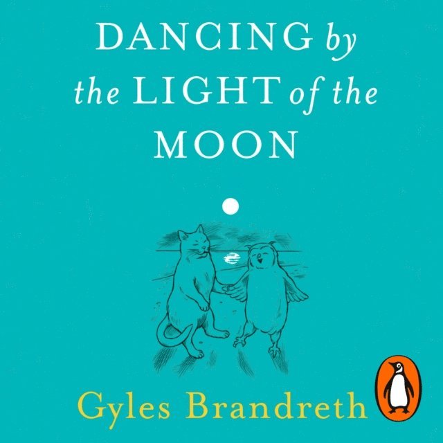Gyles Brandreth - Dancing By The Light of The Moon, Ljudbok