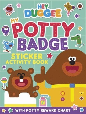 Hey Duggee - Hey Duggee: My Potty Badge Sticker Activity Book, Häftad