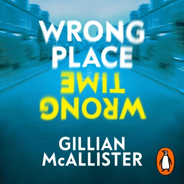 Gillian McAllister - Wrong Place Wrong Time, Ljudbok