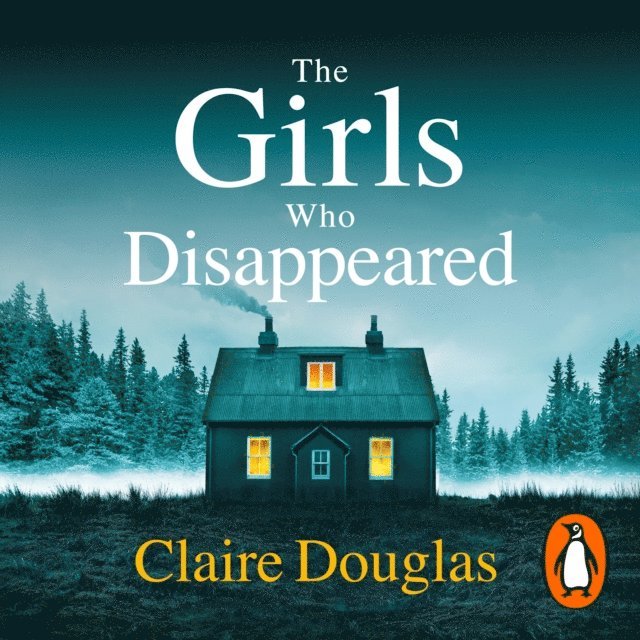 Claire Douglas - Girls Who Disappeared, Ljudbok