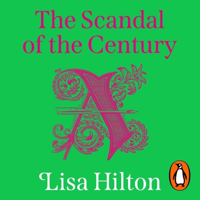 Lisa Hilton - Scandal of the Century, Ljudbok