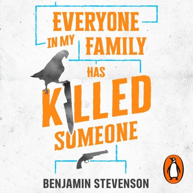 Benjamin Stevenson - Everyone In My Family Has Killed Someone, Ljudbok