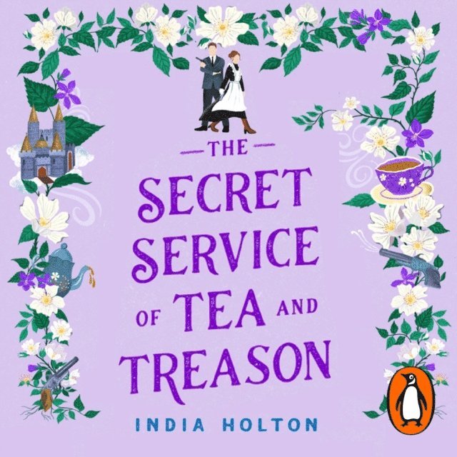 India Holton - Secret Service of Tea and Treason, Ljudbok