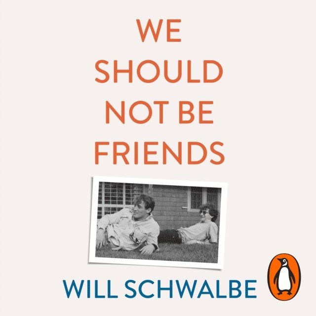 Will Schwalbe - We Should Not Be Friends, Ljudbok