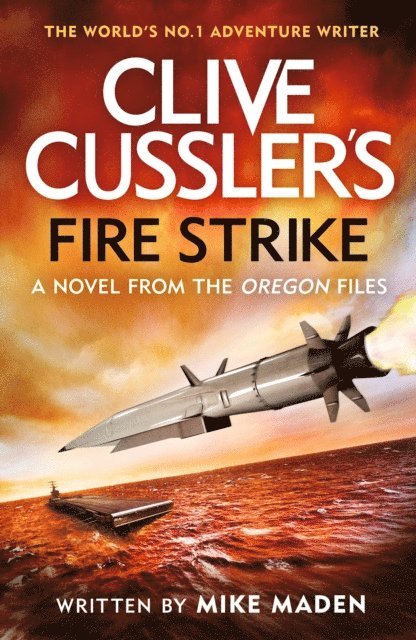 Mike Maden - Clive Cussler's Fire Strike, E-bok