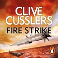 Clive Cussler''s Fire Strike