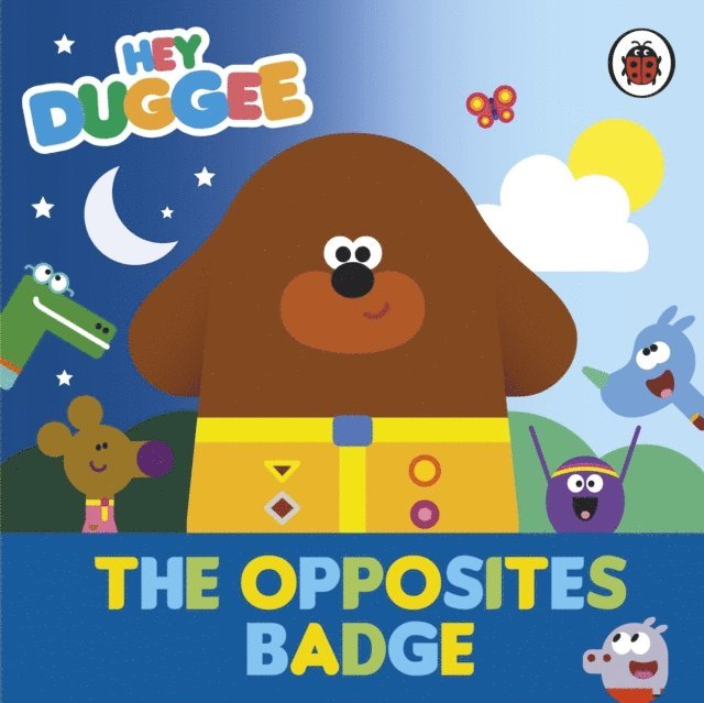 Hey Duggee - Hey Duggee: The Opposites Badge, E-bok