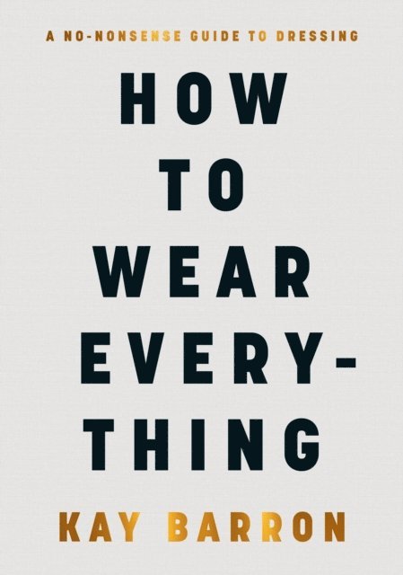 Kay Barron - How to Wear Everything, E-bok