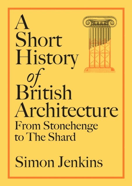 Simon Jenkins - Short History of British Architecture, E-bok