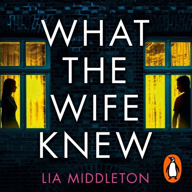 Lia Middleton - What the Wife Knew, Ljudbok