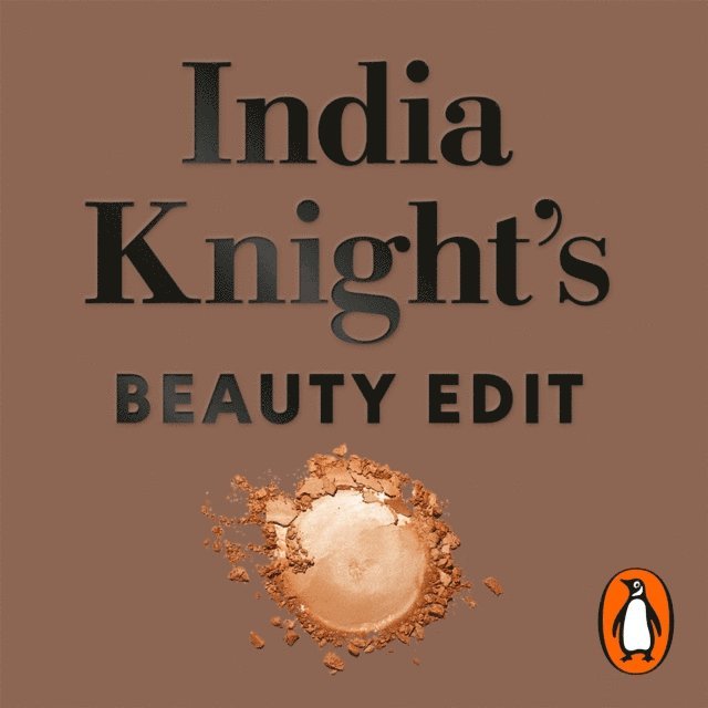 India Knight - India Knight's Beauty Edit, Ljudbok