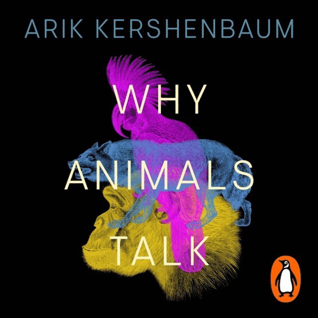 Arik Kershenbaum - Why Animals Talk, Ljudbok. Tillgänglighet: Lägg i varukorg