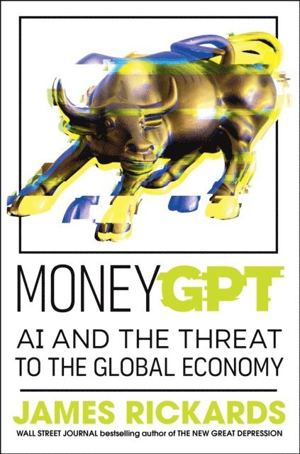 James Rickards - MoneyGPT, E-bok