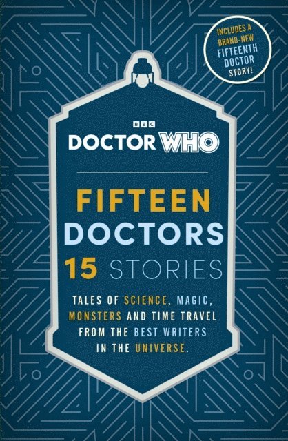 Doctor Who - Doctor Who: Fifteen Doctors 15 Stories, E-bok