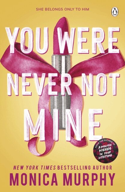 Monica Murphy - You Were Never Not Mine, E-bok