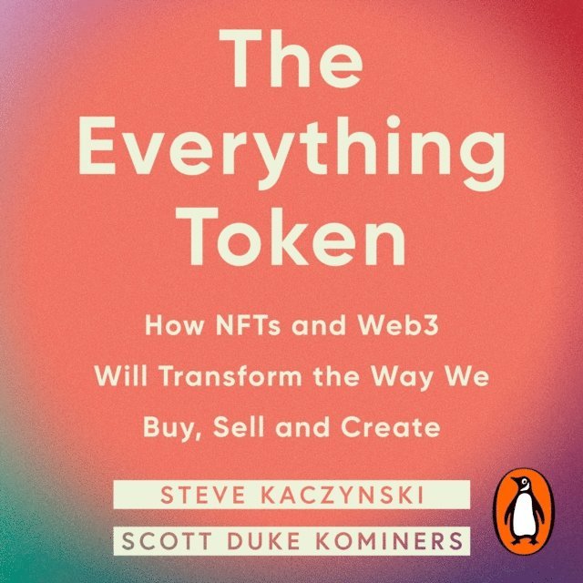 Scott Duke Kominers, Steve Kaczynski - Everything Token, Ljudbok
