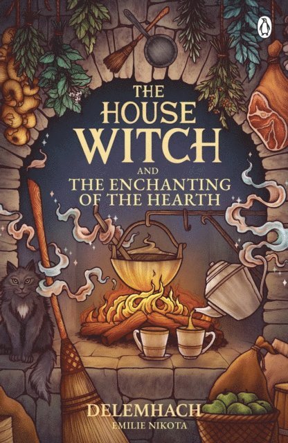 Emilie Nikota - House Witch and The Enchanting of the Hearth, E-bok