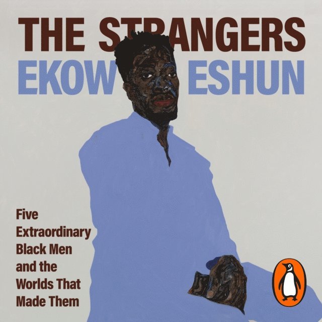 Ekow Eshun - Strangers, Ljudbok