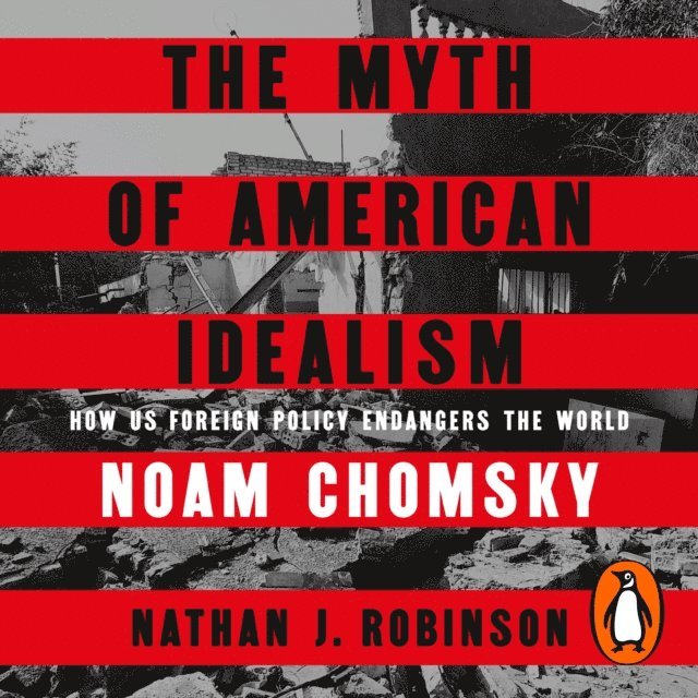 Nathan J. Robinson, Noam Chomsky - Myth of American Idealism, Ljudbok