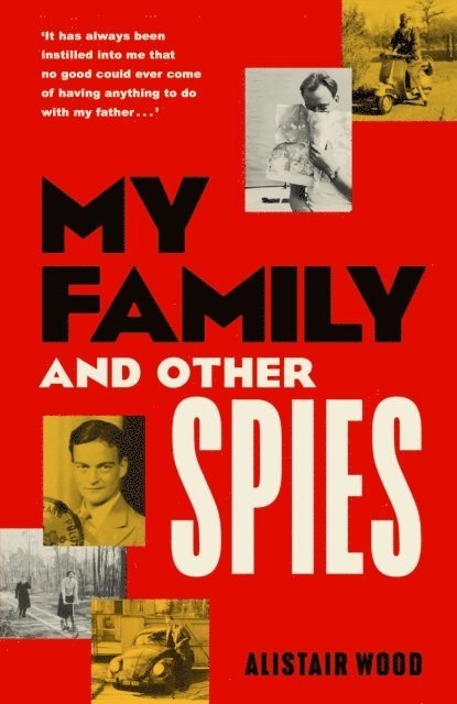 Alistair Wood - My Family And Other Spies, E-bok