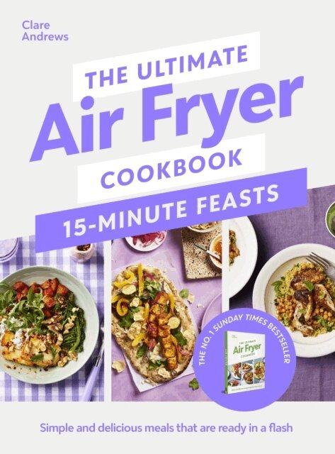 Clare Andrews - Ultimate Air Fryer Cookbook 15 Minute Feasts, E-bok