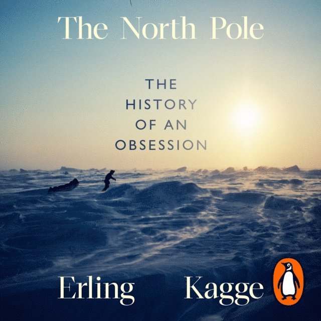 Erling Kagge - North Pole, Ljudbok