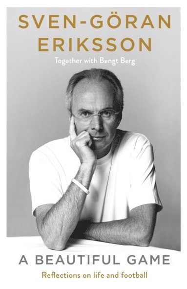 Sven-Göran Eriksson, Bengt Berg - Beautiful Game, E-bok