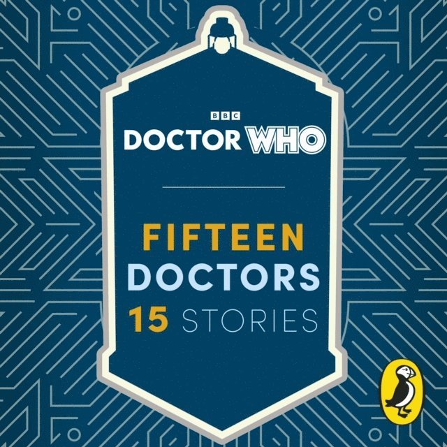 Doctor Who - Doctor Who: Fifteen Doctors 15 Stories, Ljudbok