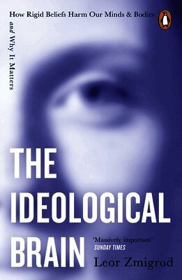 Leor Zmigrod - Ideological Brain, Häftad
