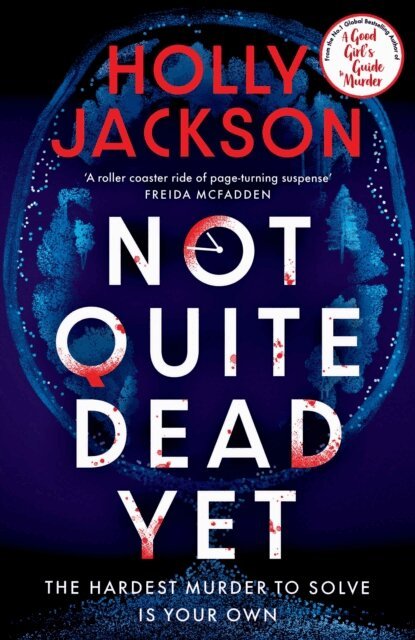 Holly Jackson - Not Quite Dead Yet, E-bok