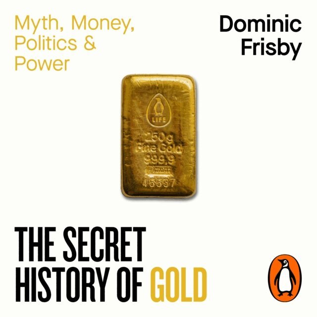 Dominic Frisby - Secret History of Gold, Ljudbok