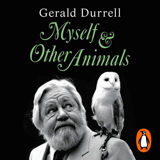 Gerald Durrell - Myself and Other Animals, Ljudbok