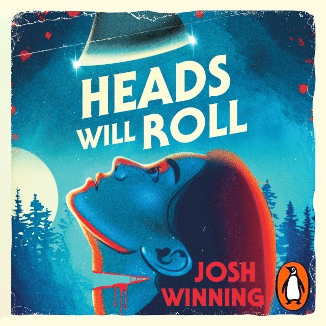 Josh Winning - Heads Will Roll, Ljudbok