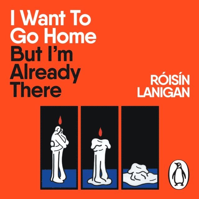 Roisin Lanigan - I Want To Go Home But I'm Already There, Ljudbok