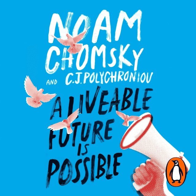 C. J. Polychroniou, Noam Chomsky - Liveable Future is Possible, Ljudbok