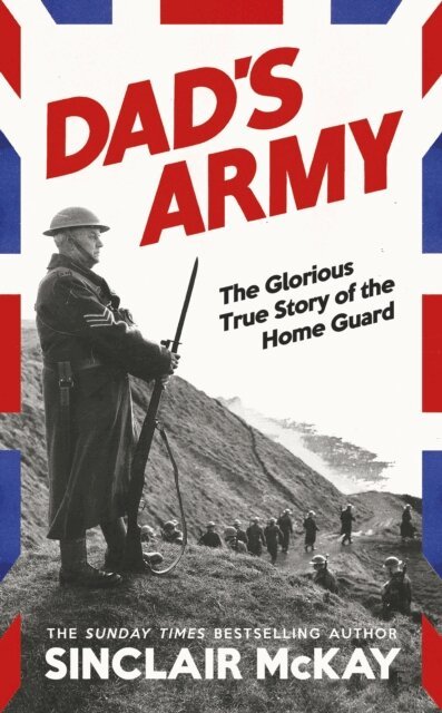 Sinclair McKay - Dad’s Army, E-bok