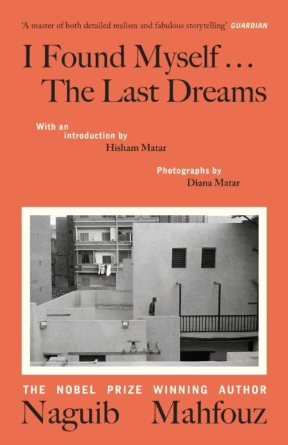 Naguib Mahfouz - I Found Myself...The Last Dreams, E-bok