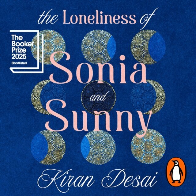 Kiran Desai - Loneliness of Sonia and Sunny, Ljudbok